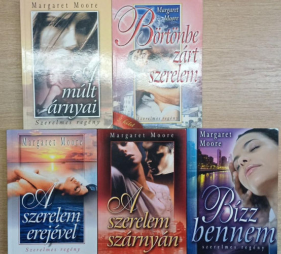 Margaret Moore - 5 db Margaret Moore romatnikus regny: A mlt rnyai - Brtnbe zrt szerelem - A szerelem erejvel - A szerelem szrnyn - Bzz bennem