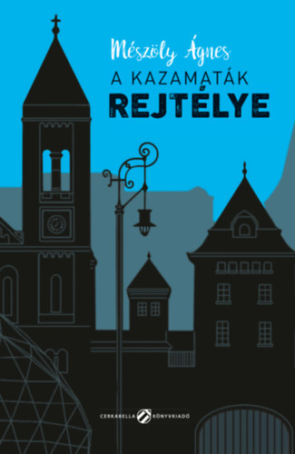 M�sz�ly �gnes - A kazamat�k rejt�lye