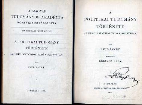 Paul Janet - A politikai tudom�ny t�rt�nete az erk�lcstanhoz val� viszony�ban I-III.