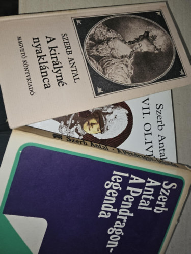 Szerb Antal - 3 db. Szerb Antal k�tet (A kir�lyn� nyakl�nca + VII. Oliv�r + A Pendragon legenda)