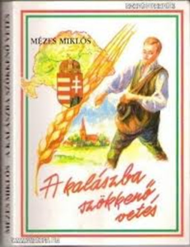 Mézes Miklós - A kalászba szökkenő vetés