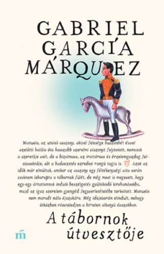 Gabriel Garc�a M�rquez - A t�bornok �tveszt�je