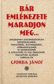 Csorba Jnos - Br emlkezete maradjon meg... (+cd)