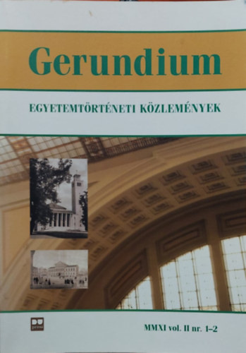 Szab Bla  (szerk.) - Gerundium - Egyetemtrtneti kzlemnyek MMXI. vol. II. nr 1-2.