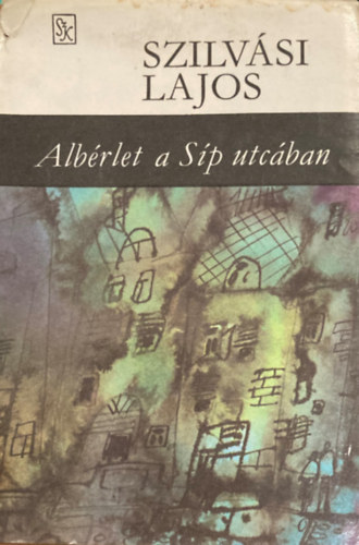 Szilv�si Lajos - Alb�rlet a S�p utc�ban