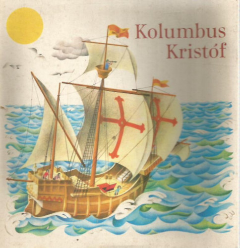 Kolumbus Kristóf - térbeli mesekönyv