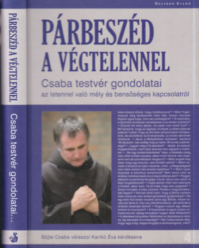 Böjte Csaba - Párbeszéd a végtelennel - Csaba testvér gondolatai az Istennel való mély és bensőséges kapcsolatról - Dedikált