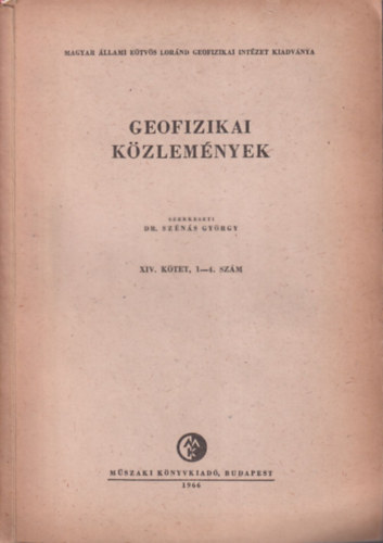 Dr. Szns Gyrgy - Geofizikai kzlemnyek XIV. ktet, 1-4. szm (egy ktetben)