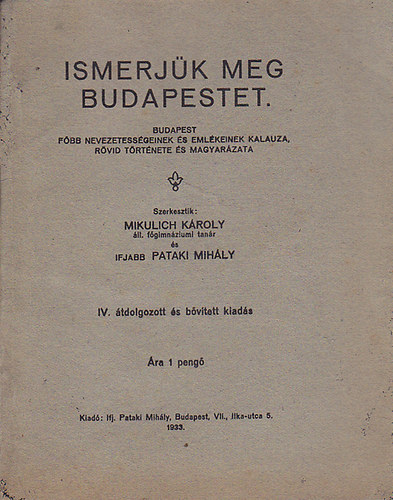 Mikulich Károly; ifj. Pataki Mihály - Ismerjük meg Budapestet.