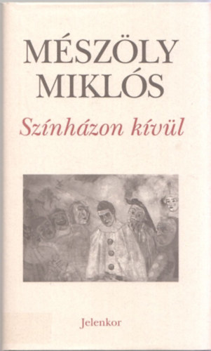 M�sz�ly Mikl�s - Sz�nh�zon k�v�l