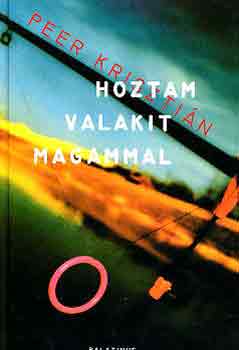 Peer Krisztin - Hoztam valakit magammal