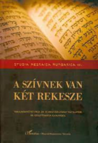 Koltai Korn�lia szerk. - A sz�vnek van k�t rekesze - tanulm�nyk�tet prof. Dr. Schweitzer J�zsef tisztelet�re, 90. sz�let�snapja alkalm�b�l