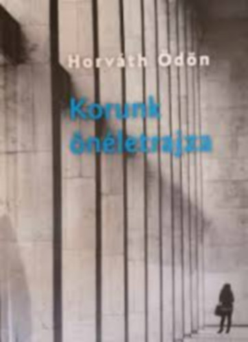 Horv�th �d�n - Korunk �n�letrajza