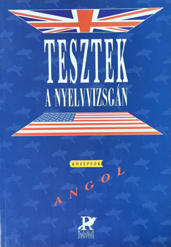Dr. Fony�di Jen�-Dr. Sarbu A. - Tesztek a nyelvvizsg�n - angol k�z�pfok