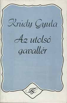 Krúdy Gyula - Az utolsó gavallér