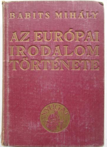Babits Mih�ly - Az eur�pai irodalom t�rt�nete
