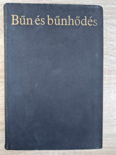 G. Beke Margit  (ford.), G�r�g Imre (ford.) Fjodor Mihajlovics Dosztojevszkij (????? ?????????? ???????????) - B�n �s B�nh�d�s (Helikon kiadv�ny; ford�totta G. Beke Margit �s G�r�g Imre)