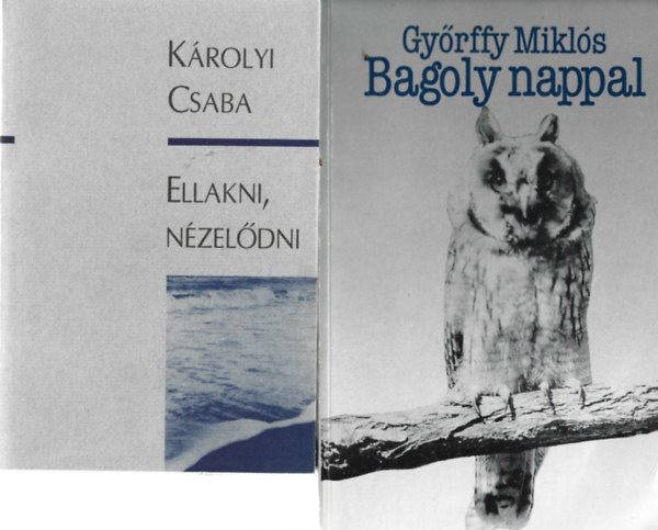 2 db knyv, Krolyi Csaba: Ellakni, nzeldni, Gyrffy Mikls: Bagoly nappal