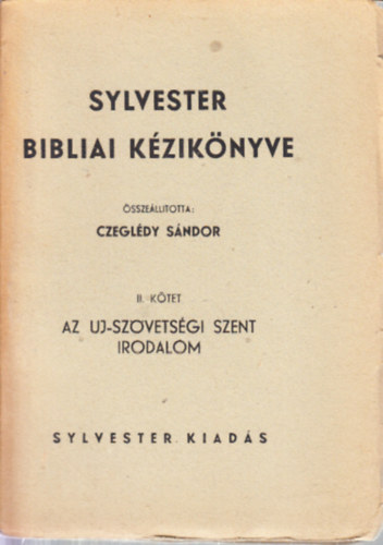 Czegl�dy S�ndor  (szerk.) - Az uj-sz�vets�gi szent irodalom (Sylvester Bibliai K�zik�nyve II.)