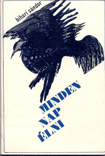Bihari Sándor - Minden nap élni