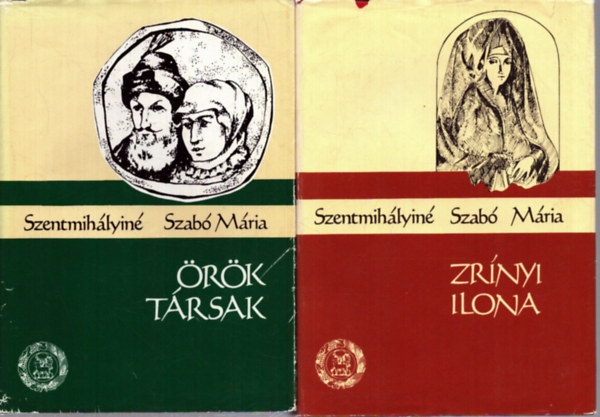 Szentmih�lyin� Szab� Maria - 2 db Szentmih�lyin� Szab� M�ria k�tet: Zr�nyi Ilona - �r�k t�rsak