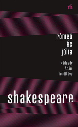 William Shakespeare - R�me� �s J�lia - N�dasdy �d�m ford�t�sa
