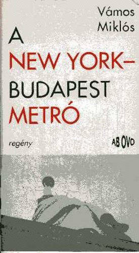 Vmos Mikls - A New York-Budapest metr