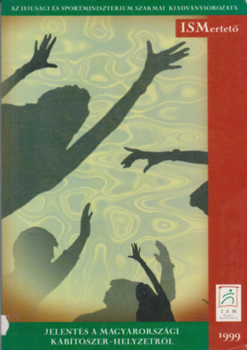 Ritter Ildikó (szerk.) - Jelentés a magyarországi kábítószer-helyzetről - 1999