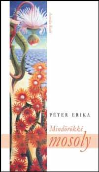 P�ter Erika - Mind�r�kk� mosoly