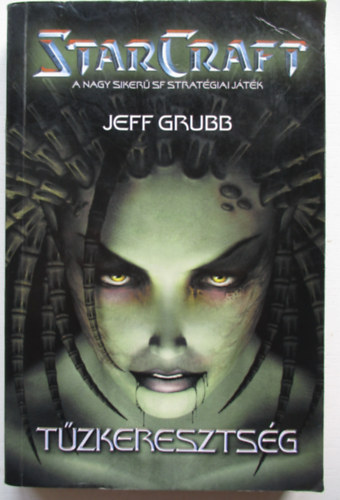 Jeff Grubb - Star Craft: T�zkereszts�g