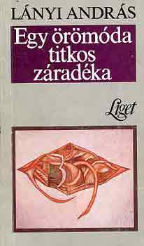 L�nyi Andr�s - Egy �r�m�da titkos z�rad�ka