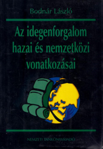 Dr. Bodn�r L�szl� - Az idegenforgalom hazai �s nemzetk�zi vonatkoz�sai