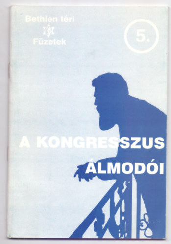 Ferenczi L�szl�  (szerk.) - A kongresszus �lmod�i (Bethlen t�ri F�zetek)