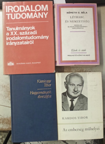Klaniczay Tibor, Kardos Tibor, Nyr Lajos Nmeth G. Bla - 4 db Irodalomtrtnet: Ltharc s nemzetisg +Hagyomnyok bresztse +Az embersg mhelyei +Tanulmnyok a XX. szzadi irodalomtudomny irnyzatairl