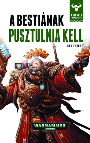 Gav Thorpe - A Bestinak pusztulnia kell