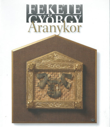 Fekete Gyrgy - Aranykor