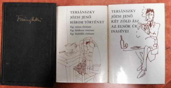 Tersnszky J.Jen - 3 db Tersnszky:A tiroli kocsmros I-II,Hrom trtnet,Kt zld sz-Az elnk r inas vei