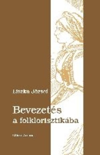 Liszka József - Bevezetés a folklorisztikába