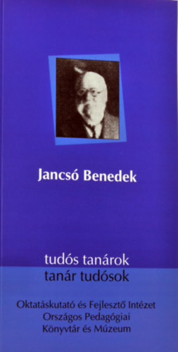 J�ki L�szl� - Dr. Jancs� Benedek - Tud�s tan�rok - tan�r tud�sok