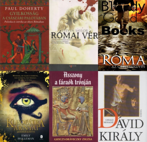 Emily Holleman, Gerald Messadi, Richard Blake, Paul Doherty, Ghyczy-Drveczky Zsuzsa Steven Saylor - 6 db kori trtnelmi regny: Rmai vr + Gyilkossg a csszri palotban - Politika s intrika az kori Rmban + Rma - Az sszeeskvs + Kleoptra rnyai - Arszino knyve + Asszony a frak trnjn (Hatsepszut)