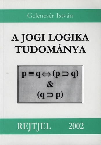 Gelencsér István - A jogi logika tudománya