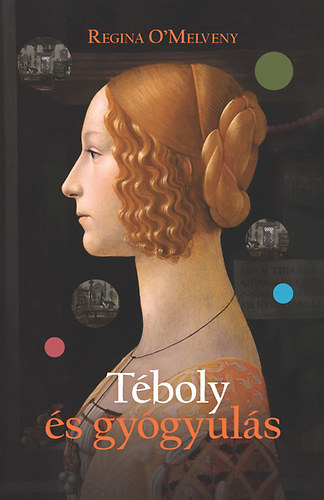 Regina O'Melveny - T�boly �s gy�gyul�s