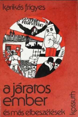 Karikás Frigyes - A járatos ember és más elbeszélések