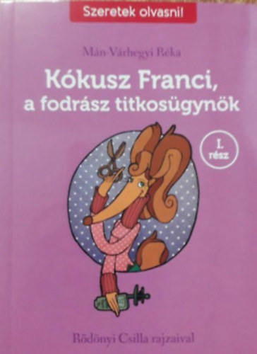 Mn-Vrhegyi Rka - Kkusz Franci, a fodrsz titkosgynk I. rsz