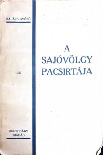 Bal�zs Gy�z� - A Saj�v�lgy Pacsirt�ja