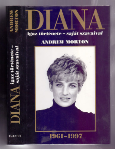 Andrew Morton - DIANA igaz trtnete - sajt szavaival (1961-1997)