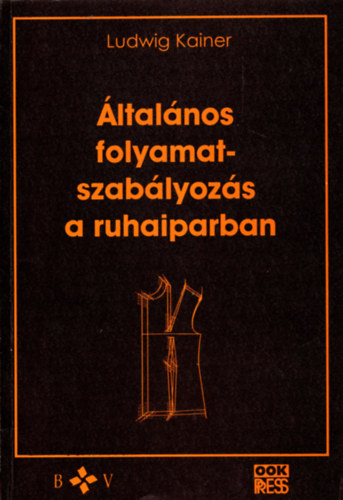Ludwig Kainer - ltalnos folyamatszablyozs a ruhaiparban