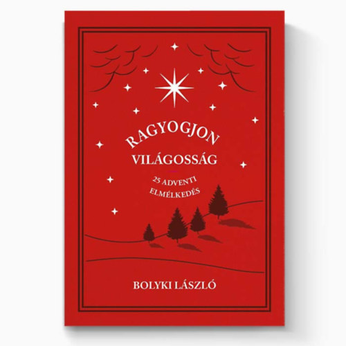 Bolyki L�szl� - Ragyogjon vil�goss�g