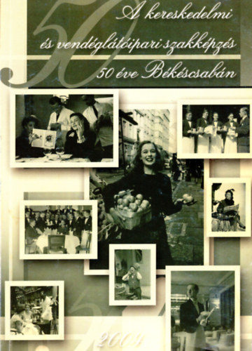 A kereskedelmi �s vend�gl�t�ipari szakk�pz�s 50 �ve B�k�scsab�n