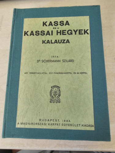 Dr. Schermann Szilrd - Kassa s a Kassai hegyek kalauza